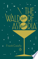 The Waldorf Astoria Bar Book