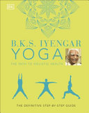 B. K. S. Iyengar Yoga the Path to Holistic Health