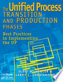 The Unified Process Transition and Production Phases