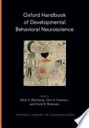 Oxford Handbook of Developmental Behavioral Neuroscience