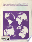 Export Administration Annual Report ... and ... Report on Foreign Policy Export Controls