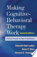Making Cognitive-Behavioral Therapy Work, Second Edition