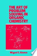 The Art of Problem Solving in Organic Chemistry