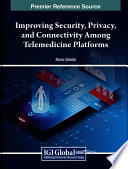 Improving Security, Privacy, and Connectivity Among Telemedicine Platforms
