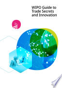 WIPO Guide on Trade Secrets and Innovation.