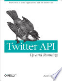 Twitter API: Up and Running