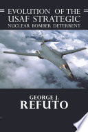 Evolution of the USAF Strategic Nuclear Bomber Deterrent
