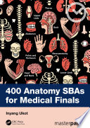 400 Anatomy SBAs for Medical Finals
