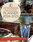 The United Methodist Music & Worship Planner 2024-2025 CEB/NRSVue Edition