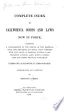 Complete Index to California Codes and Laws Now in Force
