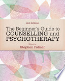 The Beginner′s Guide to Counselling & Psychotherapy