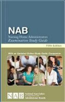 NAB Nursing Home Administrators Examination Study Guide - Fifth Edition