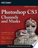 Photoshop CS3 Channels and Masks Bible