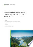 Environmental degradation, health, and socioeconomic impacts