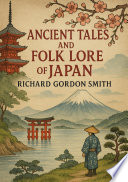 Ancient Tales and Folk Lore of Japan