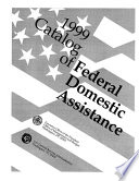 Catalog of Federal Domestic Assistance, 1999