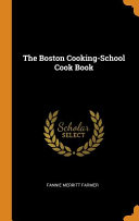 The Boston Cooking-School Cook Book
