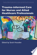 Trauma-informed Care for Nurses and Allied Healthcare Professionals