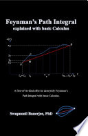 Feynman’s Path Integral explained with basic Calculus