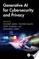 Generative AI for Cybersecurity and Privacy