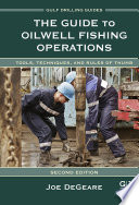 The Guide to Oilwell Fishing Operations