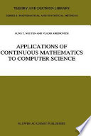 Applications of Continuous Mathematics to Computer Science