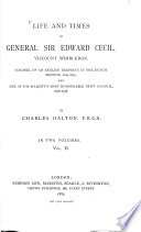 Life and times of General Sir Edward Cecil ...