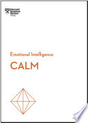 Calm (HBR Emotional Intelligence Series)