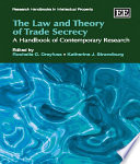 The Law and Theory of Trade Secrecy