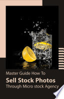 Master Guide How To Sell Stock Photos Through Micro Stock Agency