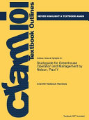 Studyguide for Greenhouse Operation and Management by Nelson, Paul Y