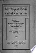 Minutes of Proceedings of the ... Annual Convention of the Glass Bottle Blowers' Association of United States and Canada