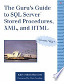 The Guru's Guide to SQL Server Stored Procedures, XML, and HTML