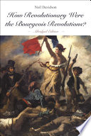 How Revolutionary Were the Bourgeois Revolutions? (Abridged Edition)