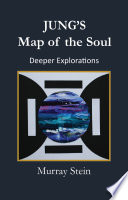 Jung’s Map of the Soul - Deeper Explorations
