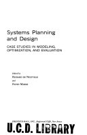 Systems Planning and Design: Case Studies in Modeling, Optimization, and Evaluation