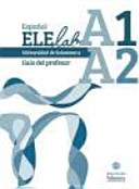 Español ELElab Universidad de Salamanca: nivel A1-A2. Guía del profesor