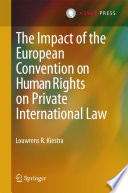The Impact of the European Convention on Human Rights on Private International Law