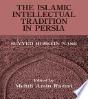 The Islamic Intellectual Tradition in Persia