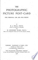 The photographic picture post-card, for personal use and for profit, by E.J. Wall and H.S. Ward