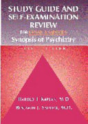 Study Guide and Self-examination Review for Kaplan and Sadock's Synopsis of Psychiatry