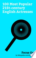 Focus On: 100 Most Popular 21St-century English Actresses