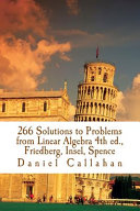 266 Solutions to Problems from Linear Algebra 4th Ed. , Friedberg, Insel, Spence