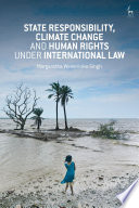 State Responsibility, Climate Change and Human Rights under International Law