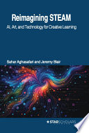 Reimagining STEAM: AI, Art, and Technology for Creative Learning