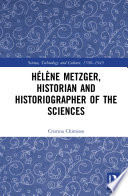 Hélène Metzger, Historian and Historiographer of the Sciences
