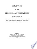 Catalogue of the Periodical Publications in the Library of the Royal Society of London