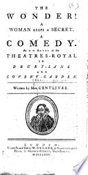 The Wonder! A Woman Keeps a Secret. A Comedy, Etc