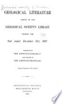 List of Geological Literature Added to the Geological Society's Library