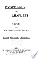 Pamphlets and Leaflets [of the Liberal Publication Department]